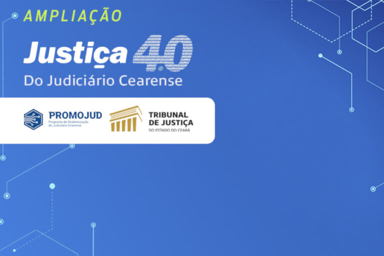 Judiciário cearense amplia comarcas no piloto do 1º Núcleo de Justiça 4.0